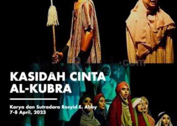 Teater Kasidah Cinta Al-Kubra Pentas di Gedung Rumentangsiang, Sutradara Rosyid E Abby