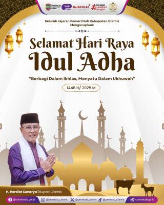 Bupati Ciamis Dr. H. Herdiat Sunarya Sampaikan Ucapan Selamat Hari Raya Idul Adha 1446 H / 2025 M Untuk Masyarakat Tatar Galuh Ciamis.