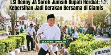 LSI Denny JA Soroti Jumsih Bupati Herdiat: Kebersihan Jadi Gerakan Bersama di Ciamis